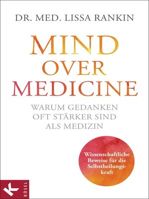 cover image of Mind over Medicine--Warum Gedanken oft stärker sind als Medizin